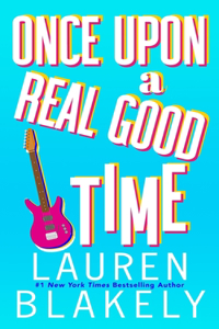 Once Upon A Real Good Time