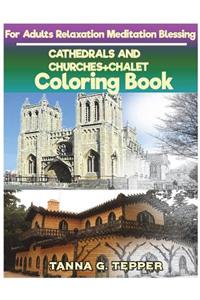 CATHEDRALS AND CHURCHES+CHALET Coloring book for Adults Relaxation Meditation
