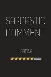 Sarcastic Comment Loading
