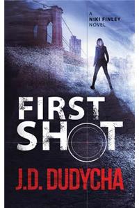 First Shot: A Niki Finley Novel