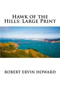 Hawk of the Hills: Large Print