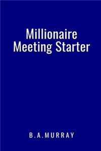Millionaire Meeting Starter