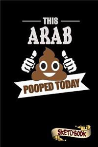 This Arab Pooped Today