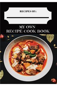 My Own Recipe Cook Book