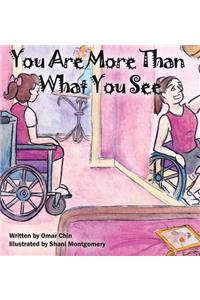 You Are More Than What You See