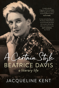 A Certain Style: Beatrice Davis, a literary life, 2nd Edition