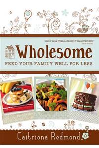 Wholesome: Feed Your Family Well for Less