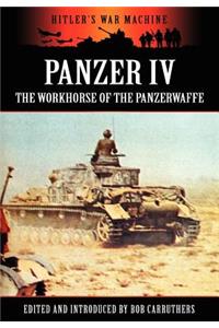 Panzer IV - The Workhorse of the Panzerwaffe