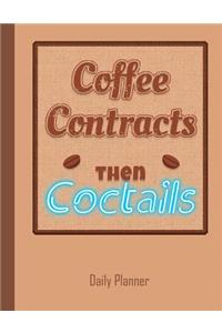 Coffee Contracts Then Cocktails Daily Planner