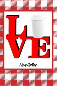 I Love Coffee Cup