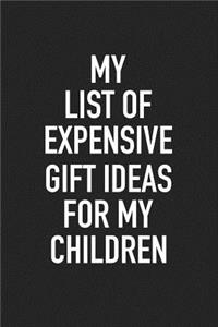 My List of Expensive Gift Ideas for My Children