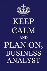 Keep Calm and Plan on Business Analyst