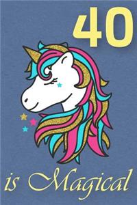 40 Is Magical - Birthday Unicorn Lined Journal