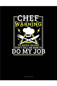 Chef Warning to Avoid Injury Don't Tell Me How to Do My Job