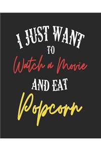 I Just Want to Watch a Movie and Eat Popcorn