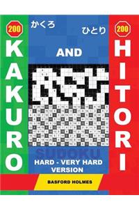 200 Kakuro and 200 Hitori Sudoku. Hard - Very Hard Version