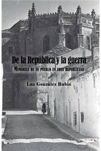 De la República y la guerra. Memorias de un pueblo en zona republicana