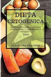 Dieta Cetogenica 2021 (Keto Diet Spanish Edition)