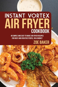Instant Vortex Air Fryer Cookbook