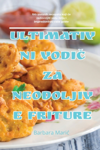 Ultimativni VodiČ Za Neodoljive Friture