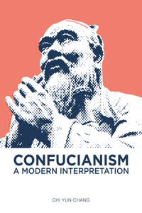 Confucianism: A Modern Interpretation