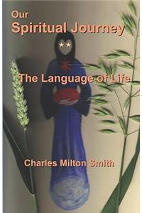 Our Spiritual Journey: The Language of Life