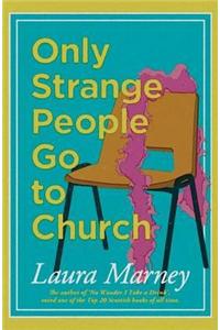Only Strange People go to Church