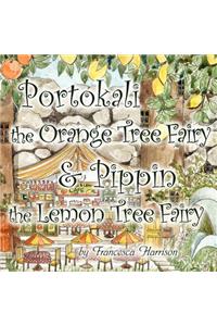 Portokali the Orange Tree Fairy and Pippin the Lemon Tree Fairy