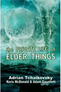 Private Life of Elder Things