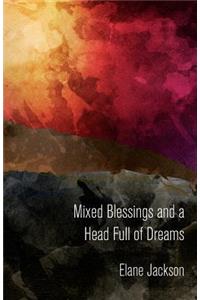 Mixed Blessings and a Head Full of Dreams