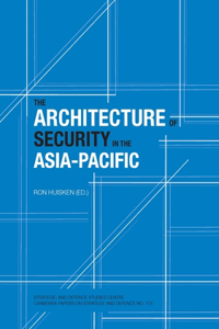 Architecture of Security in the Asia-Pacific