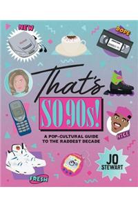 That's So 90s!