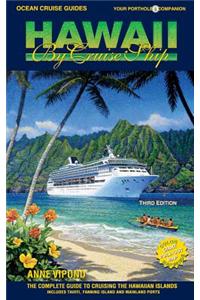 Hawaii by Cruise Ship: The Complete Guide to Cruising the Hawaiian Islands