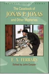 The Casebook of Jonas P. Jonas and Other Mysteries