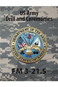 Drill and Ceremonies FM 3-21.5 (FM 22-5)