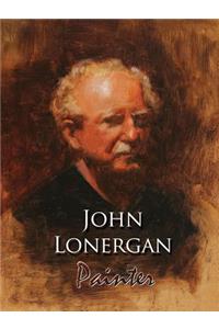 John Lonergan: Painter
