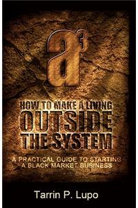 How to Make a Living Outside the System