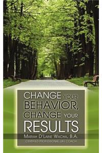 Change Your Behavior, Change Your Results