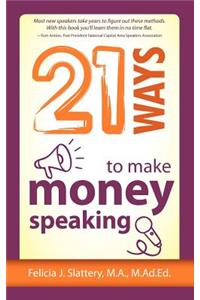 21 Ways to Make Money Speaking