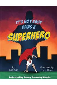 It's Not Easy Being a Superhero