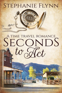 Seconds to Act: A Time Travel Romance