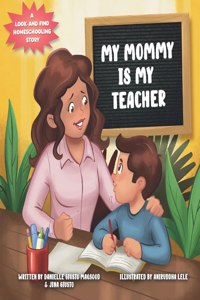 My Mommy is My Teacher