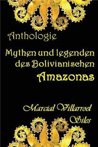 Mythen Und Legenden Des Bolivianischen Amazonas