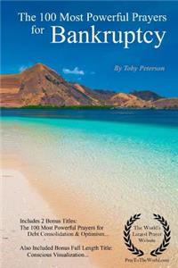 Prayer the 100 Most Powerful Prayers for Bankruptcy - With 2 Bonus Books to Pray for Limitless Optimism & Debt Consolidation