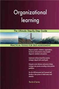 Organizational learning: The Ultimate Step-By-Step Guide