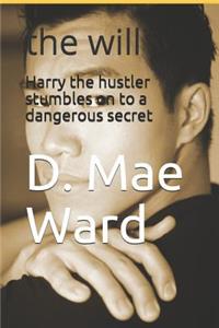 Harry the hustler stumbles on to a dangerous secret