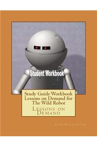 Study Guide Workbook Lessons on Demand for The Wild Robot: Lessons on Demand