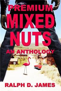Premium Mixed Nuts: An Anthology