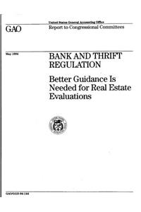 Bank and Thrift Regulation: Better Guidance Is Needed for Real Estate Evaluations