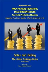 How to Make Successful Sales Presentations and Hold Productive Meetings